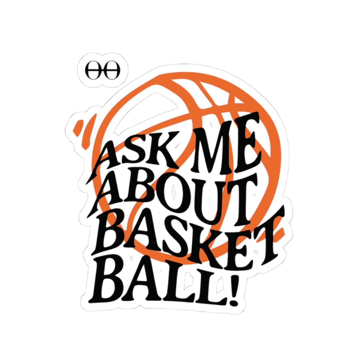 Ask Me About Basketball Sticker