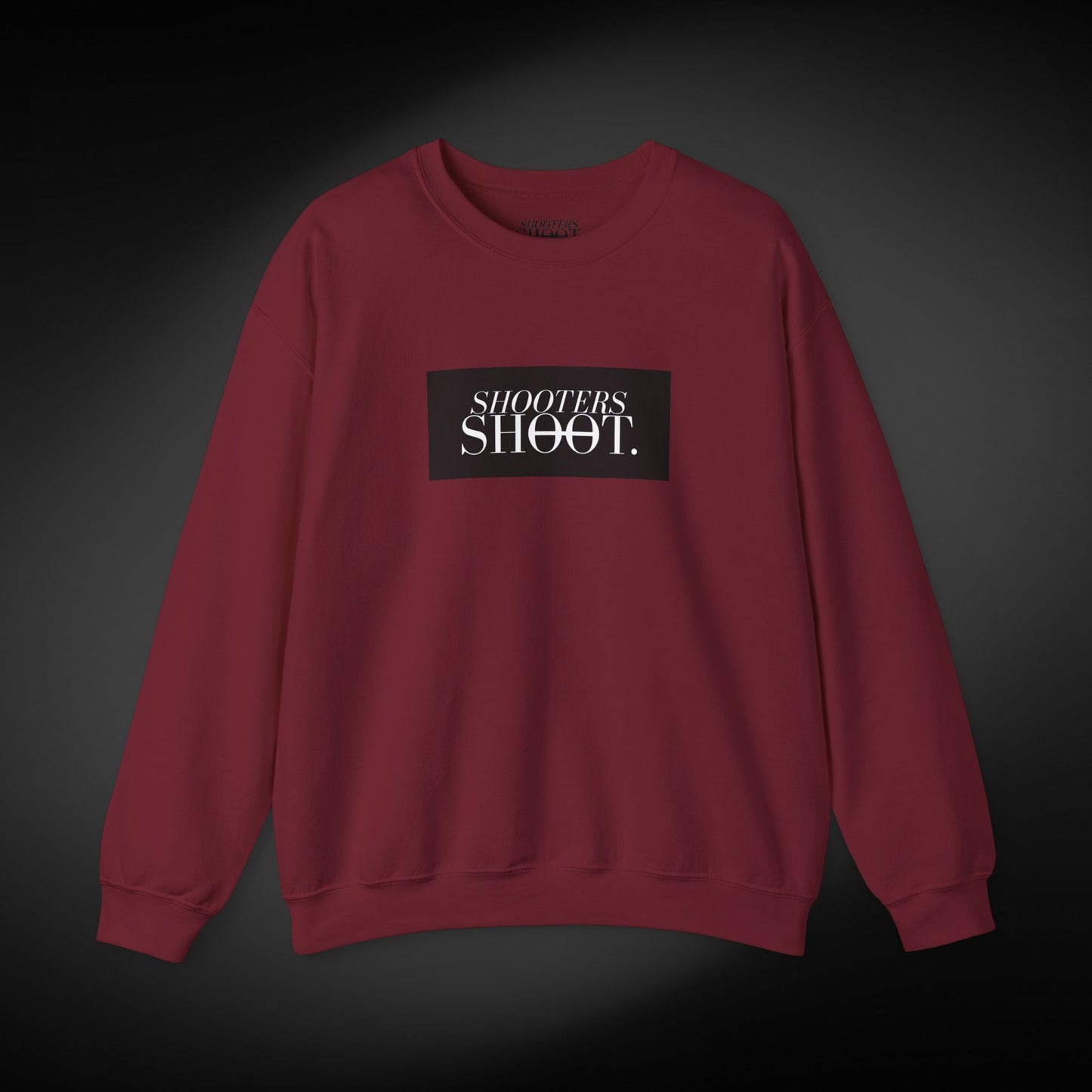 Shooters Shoot. Sweatshirt