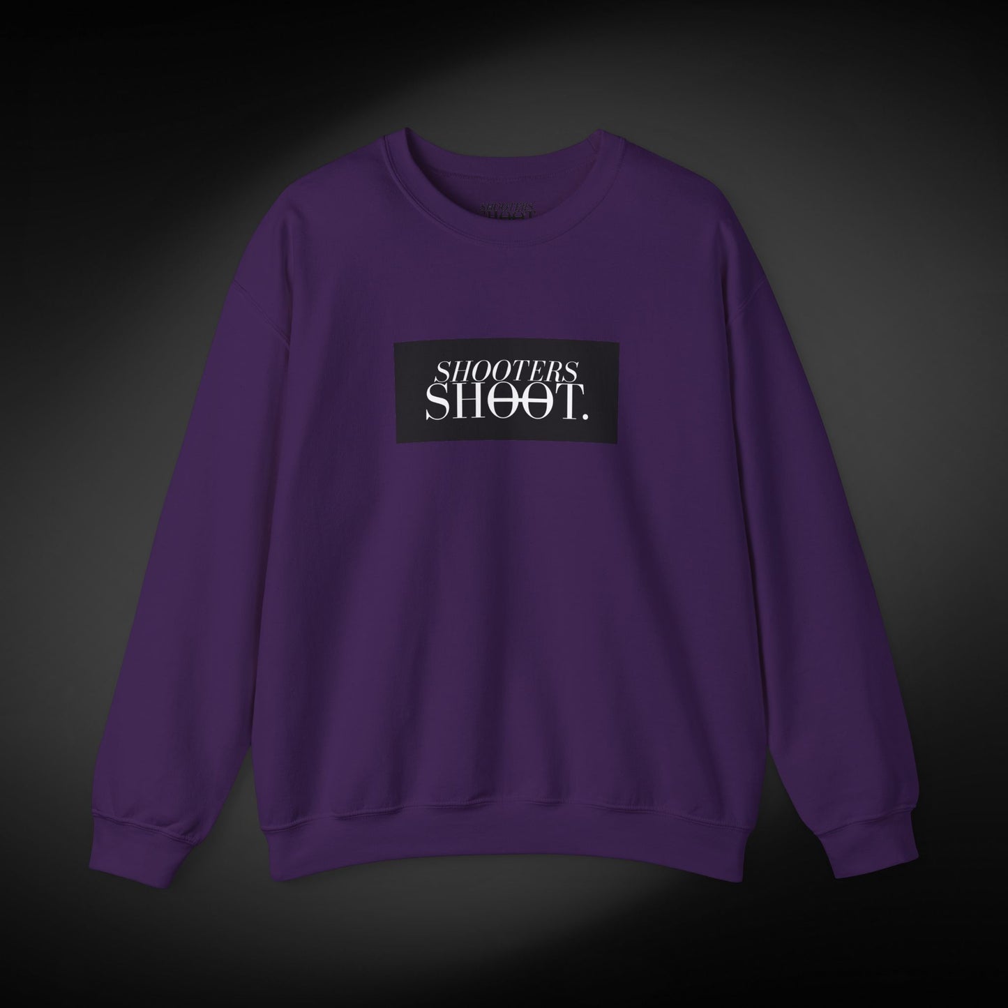 Shooters Shoot. Sweatshirt