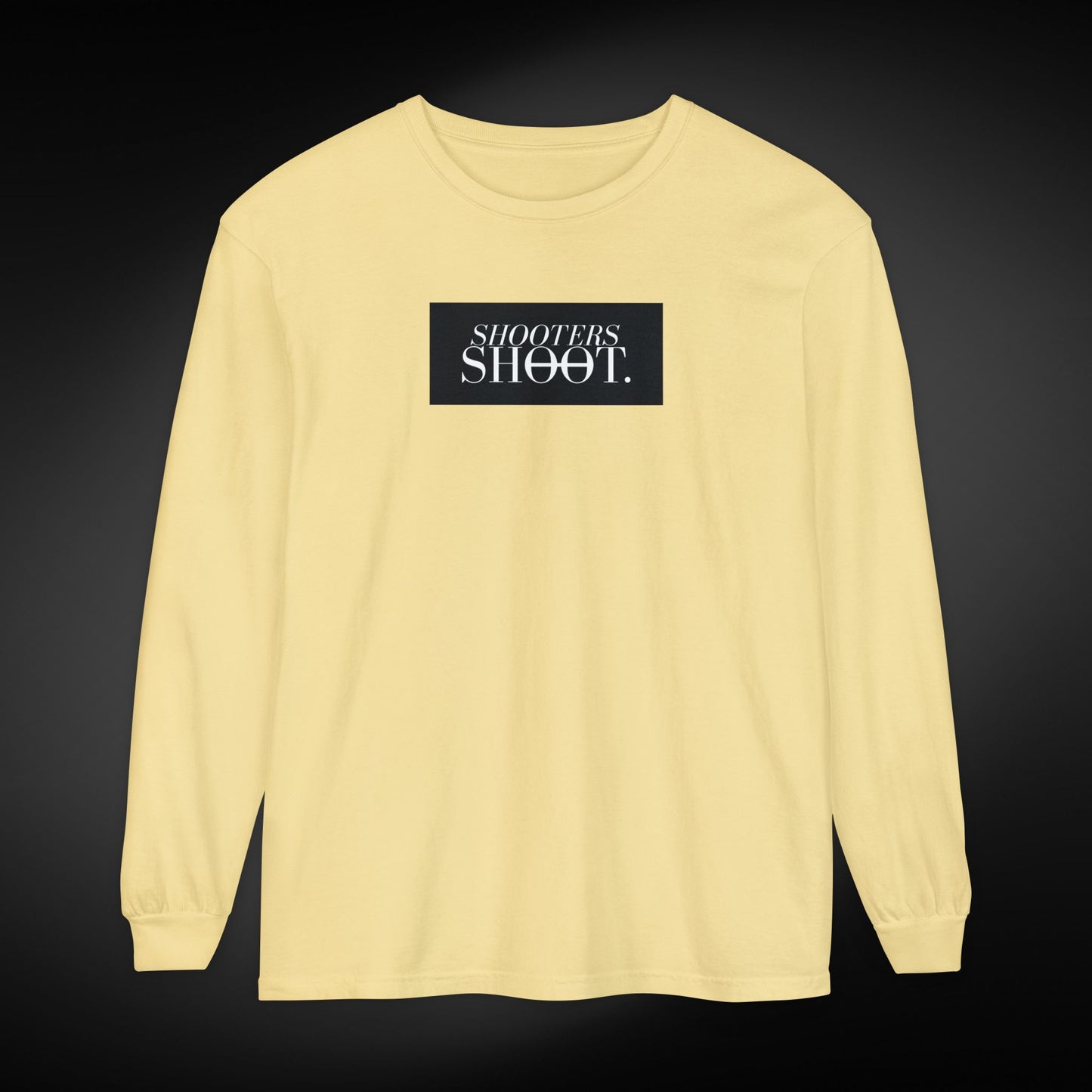 Shooters Shoot. Long Sleeve Tee