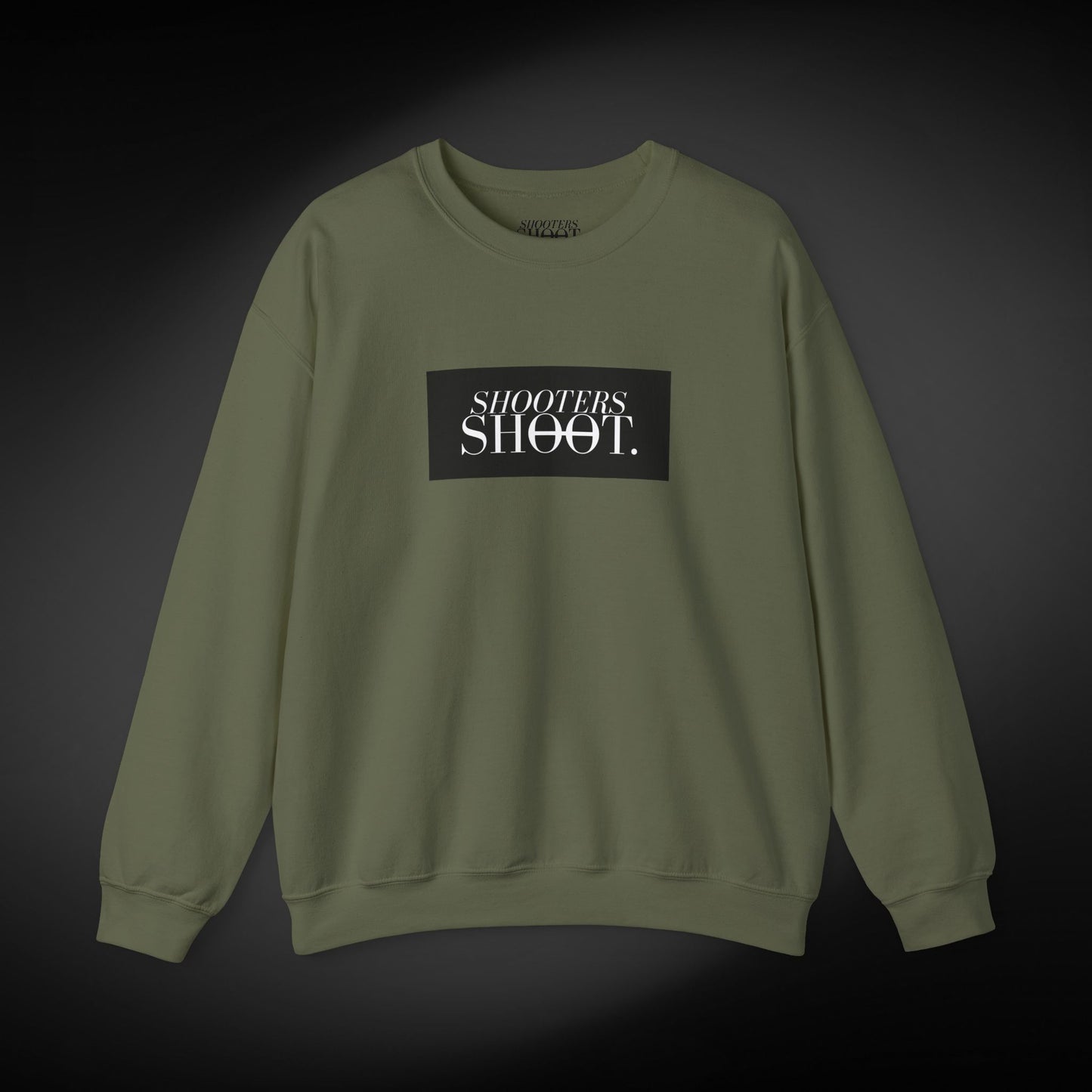 Shooters Shoot. Sweatshirt