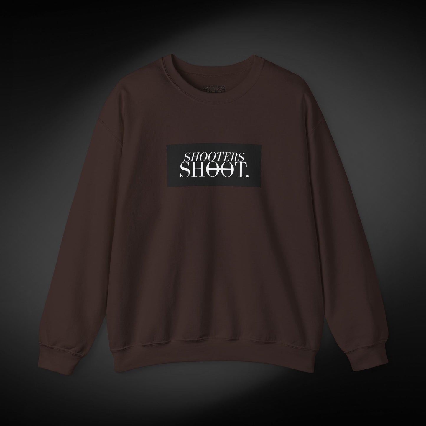 Shooters Shoot. Sweatshirt