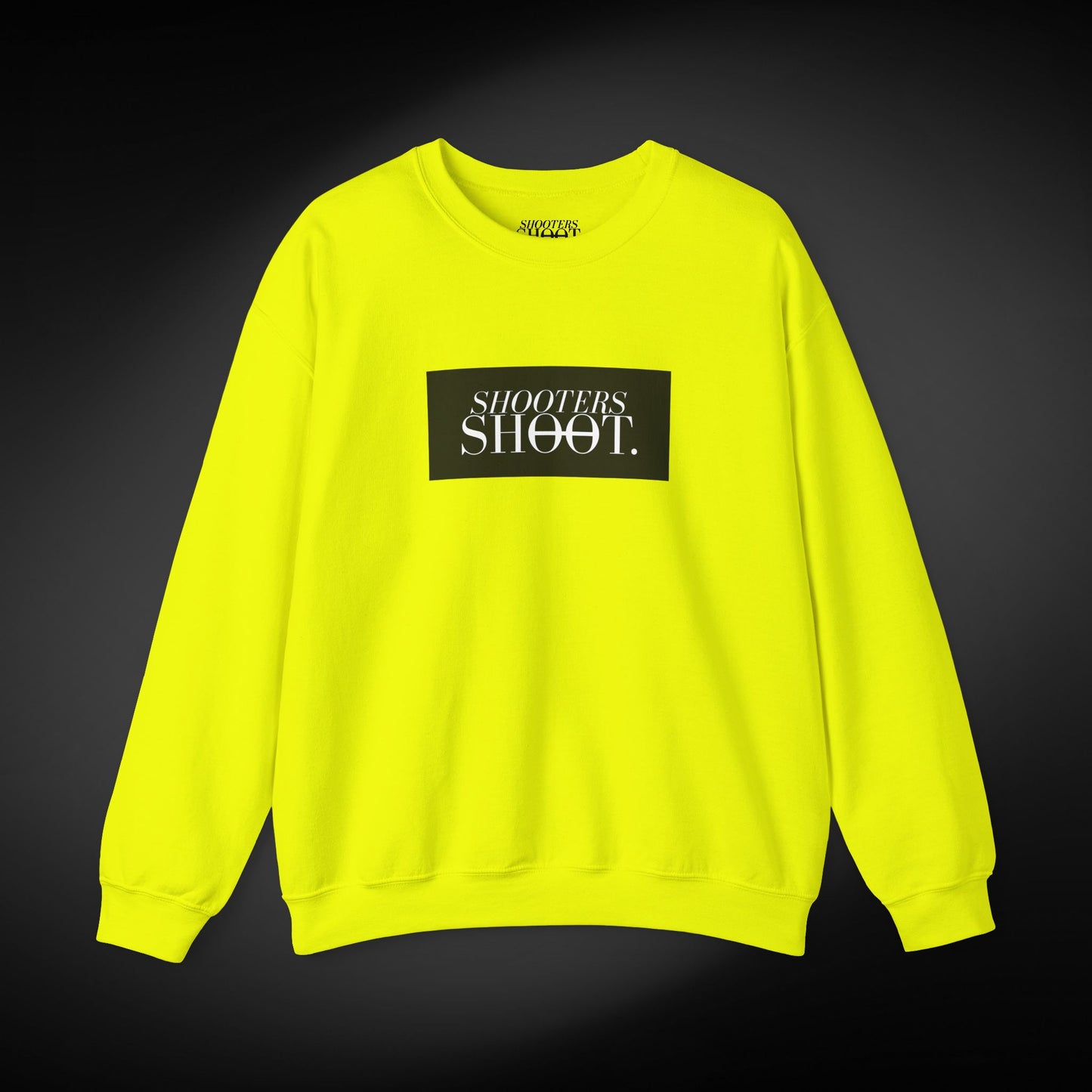 Shooters Shoot. Sweatshirt