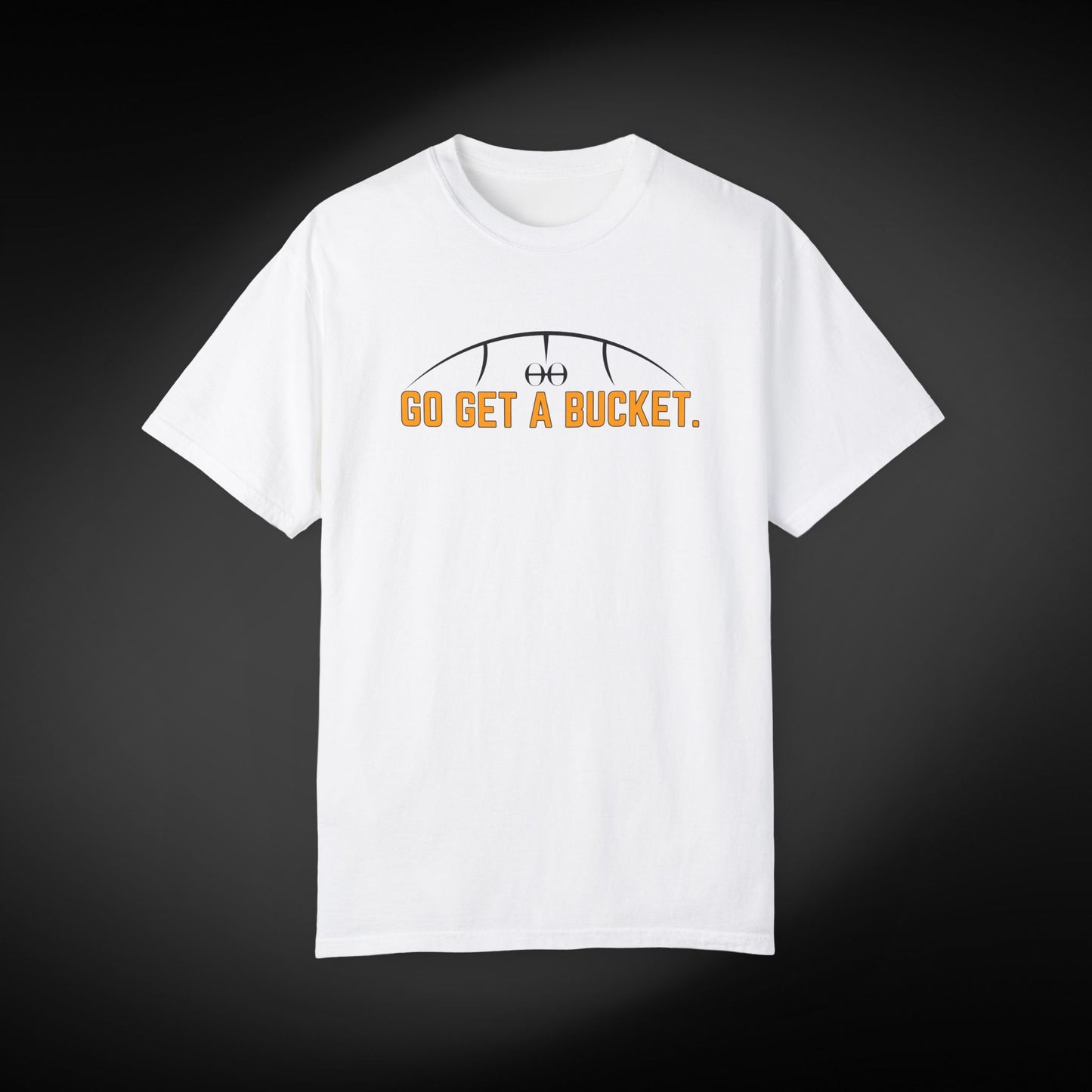 Go get a bucket. Tee