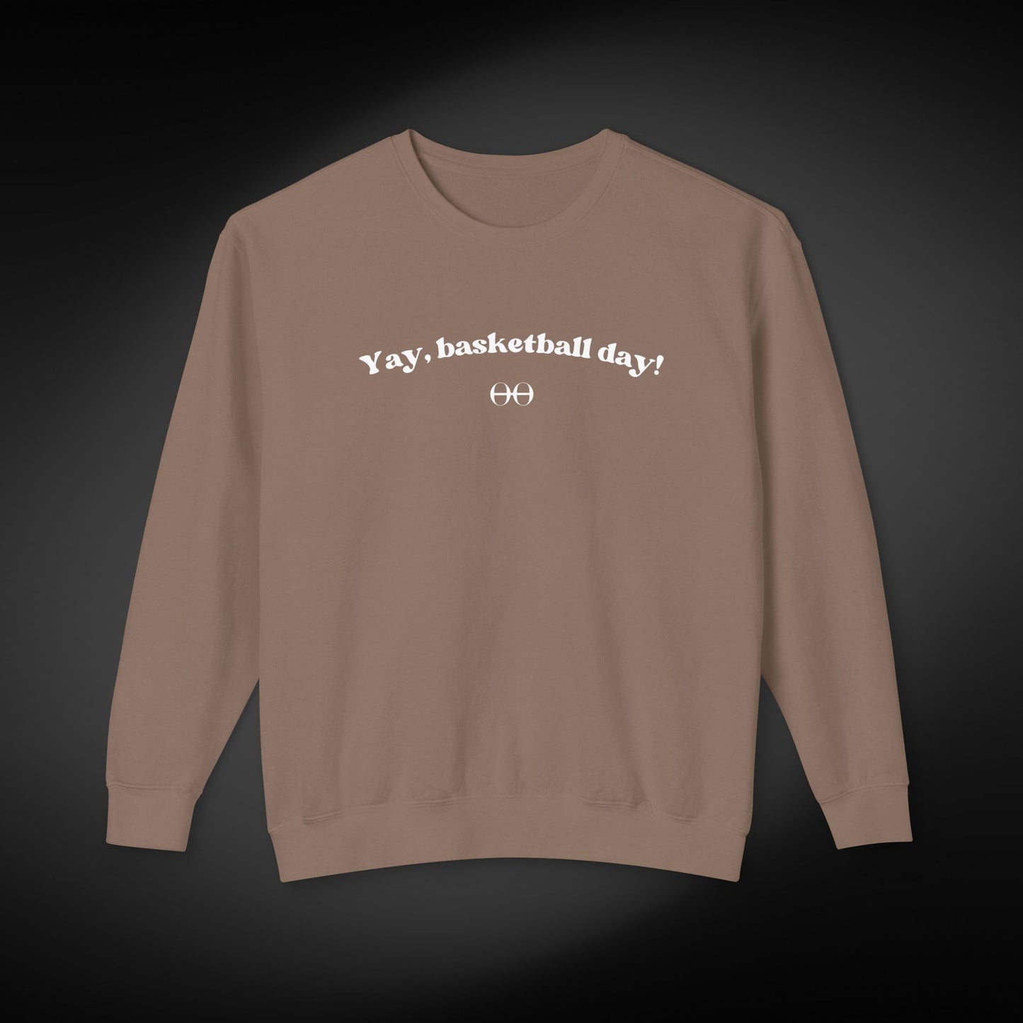 Yay, basketball day! Sweatshirt