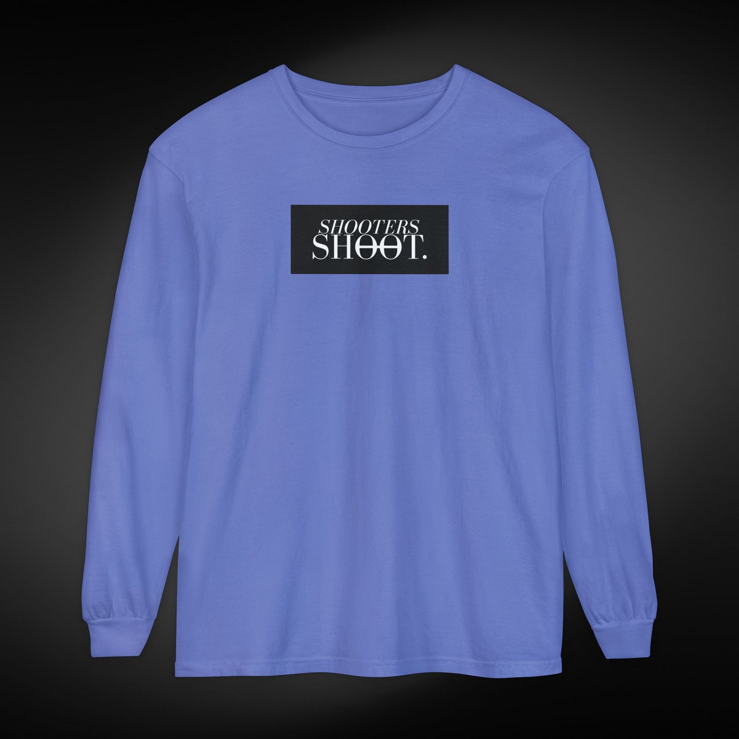 Shooters Shoot. Long Sleeve Tee