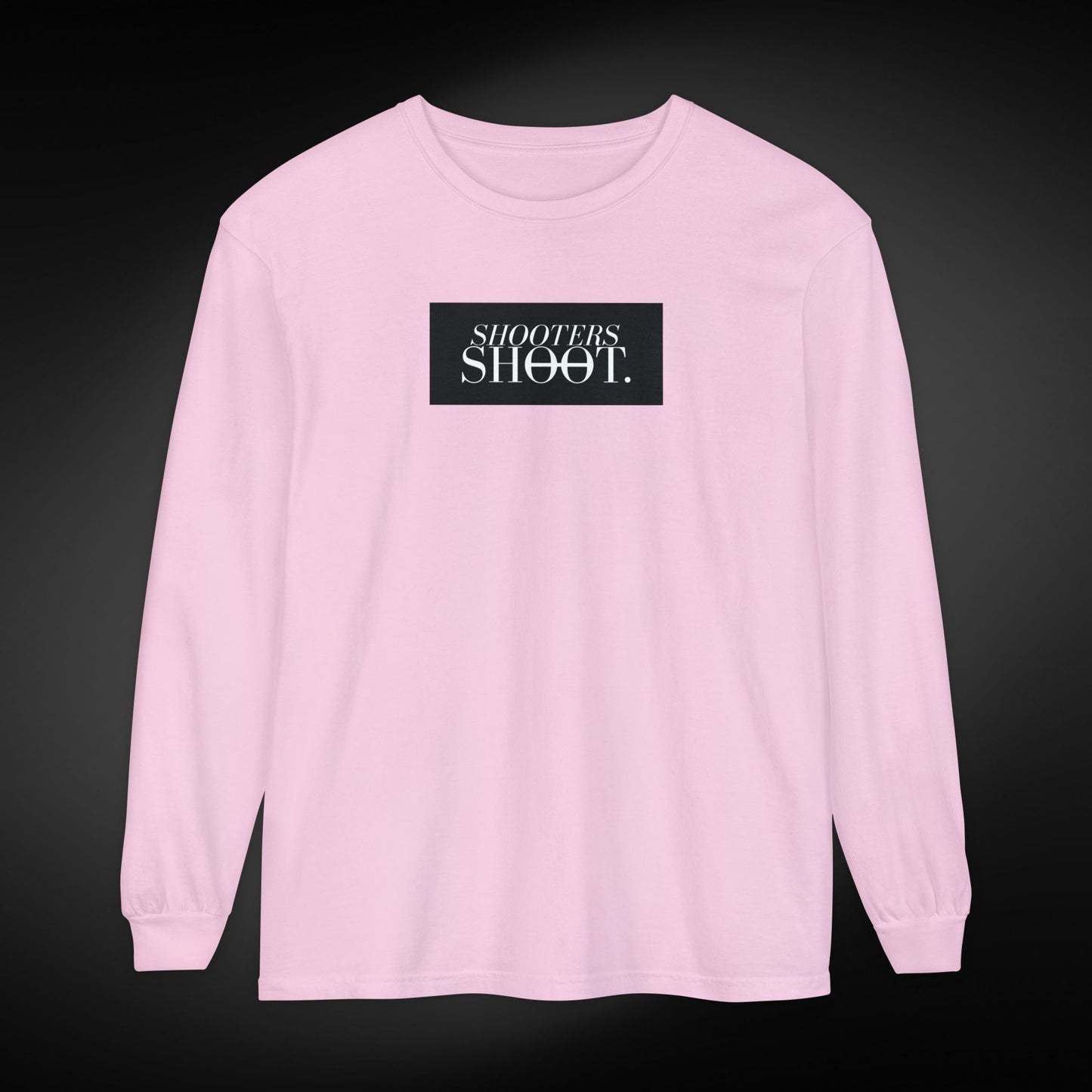 Shooters Shoot. Long Sleeve Tee