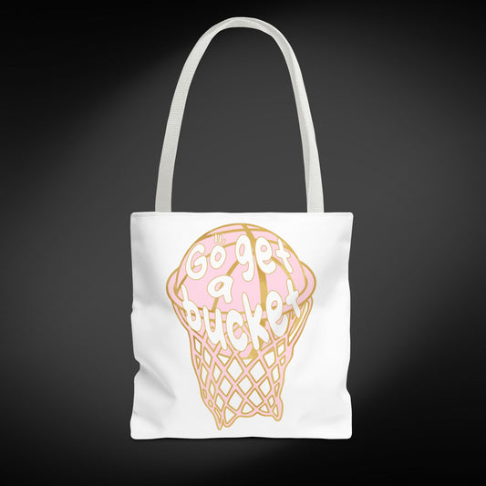 Go get a bucket Tote Bag