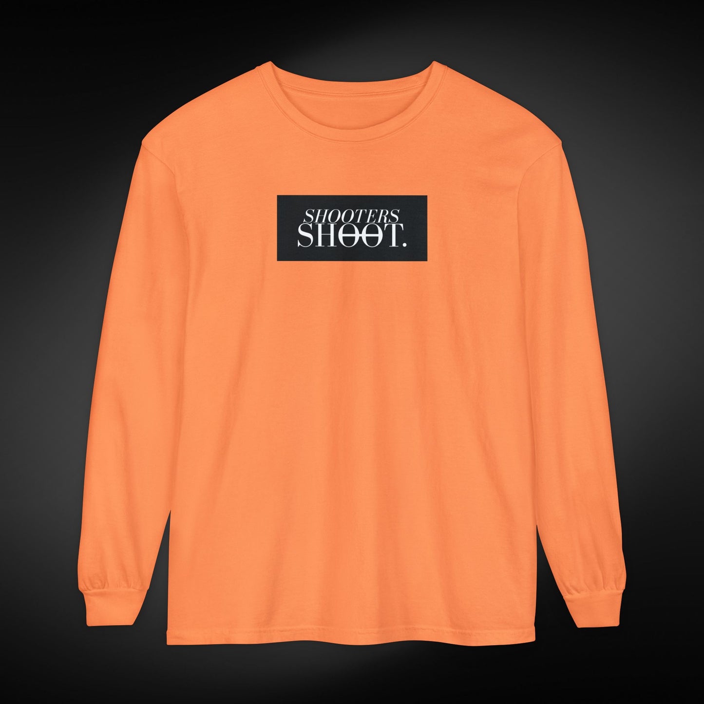 Shooters Shoot. Long Sleeve Tee