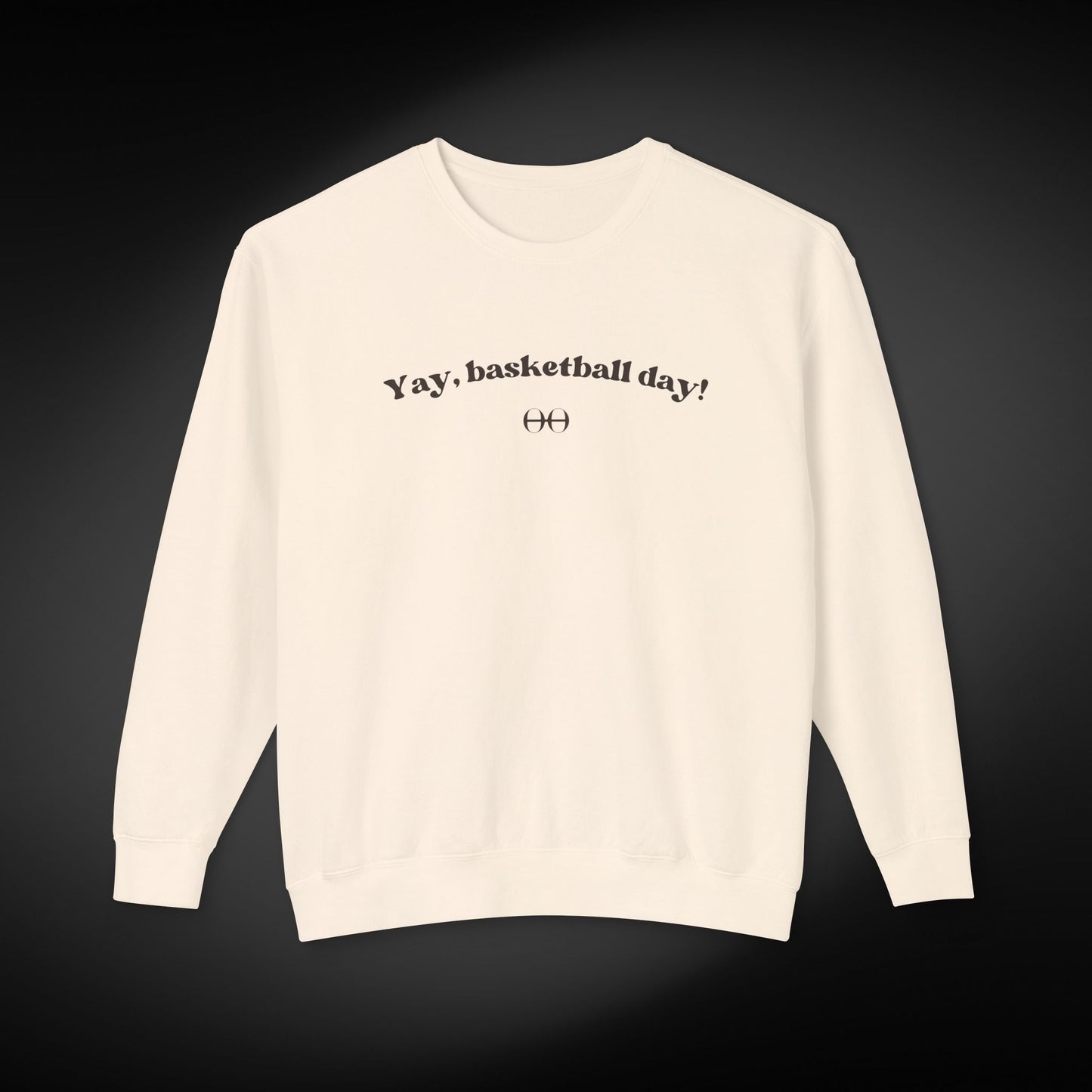Yay, basketball day! Sweatshirt