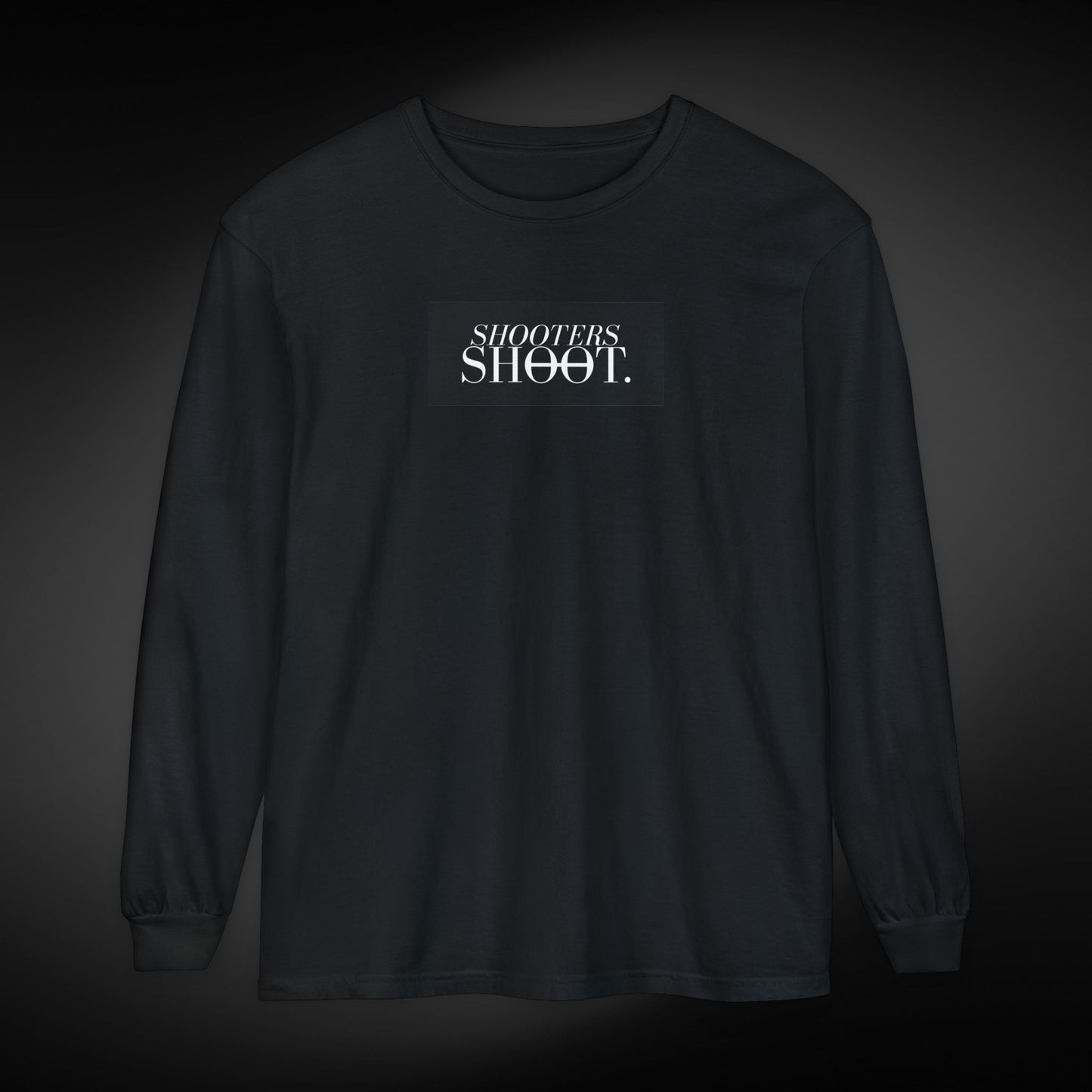 Shooters Shoot. Long Sleeve Tee