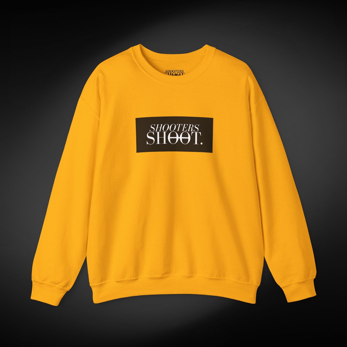 Shooters Shoot. Sweatshirt