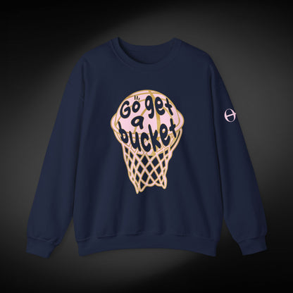 Go get a bucket Graphic Sweatshirt