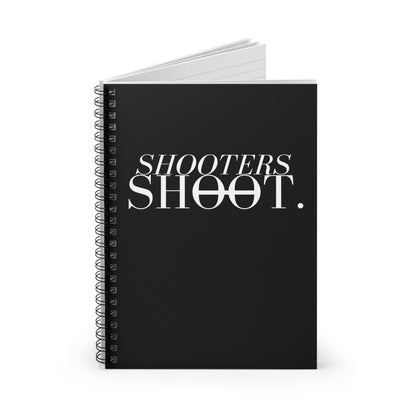 Shooters Shoot. Spiral Notebook