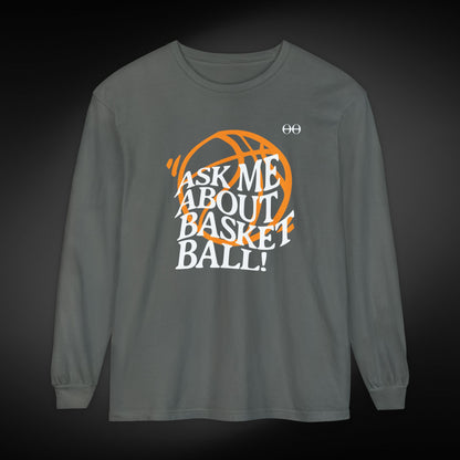 Ask Me About Basketball Long Sleeve Tee