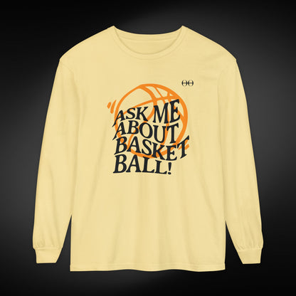 Ask Me About Basketball Long Sleeve Tee