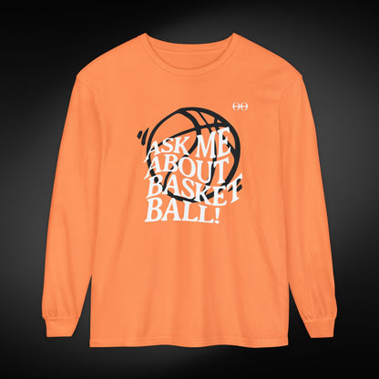 Ask Me About Basketball Long Sleeve Tee