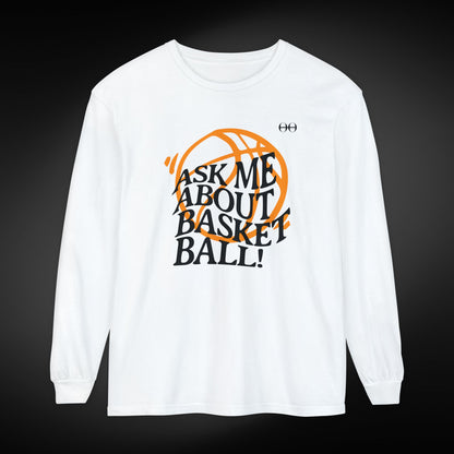 Ask Me About Basketball Long Sleeve Tee