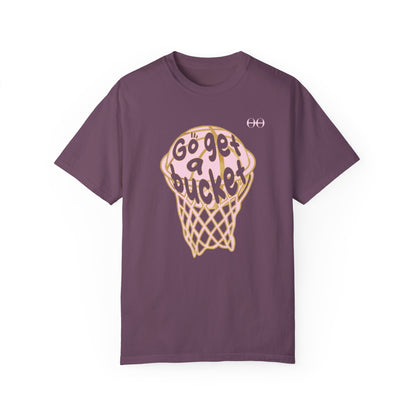 Women's Go get a bucket T