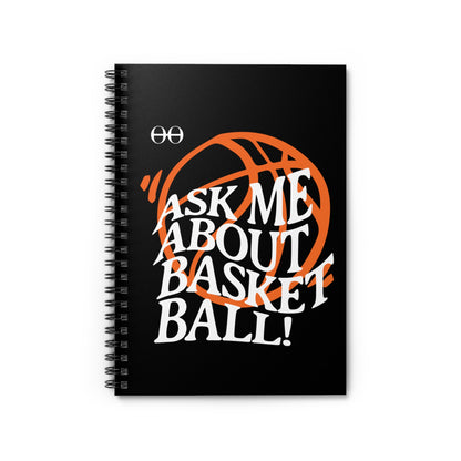 Ask me about basketball Spiral Notebook