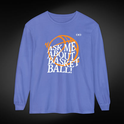 Ask Me About Basketball Long Sleeve Tee