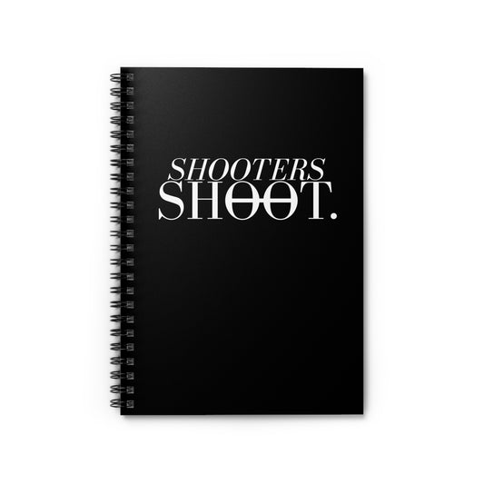 Shooters Shoot. Spiral Notebook