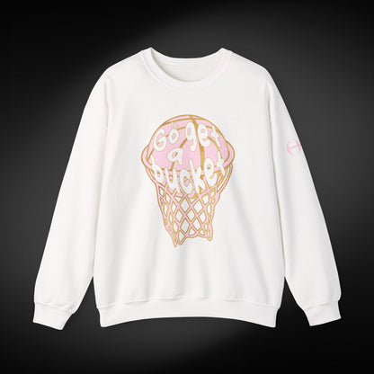 Go get a bucket Graphic Sweatshirt