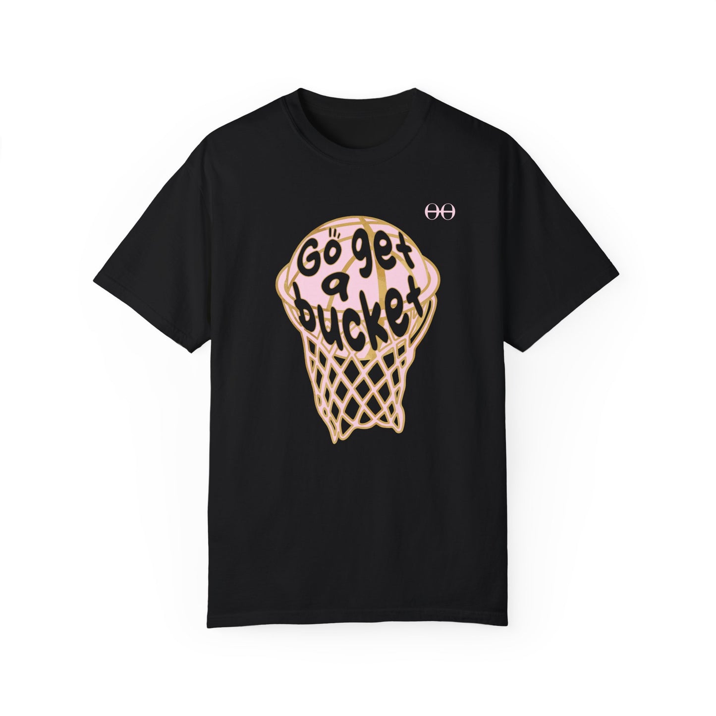 Women's Go get a bucket T