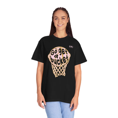 Women's Go get a bucket T