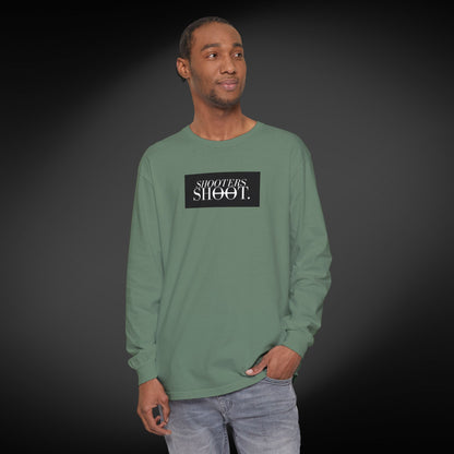 Shooters Shoot. Long Sleeve Tee