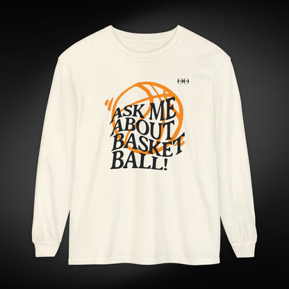 Ask Me About Basketball Long Sleeve Tee