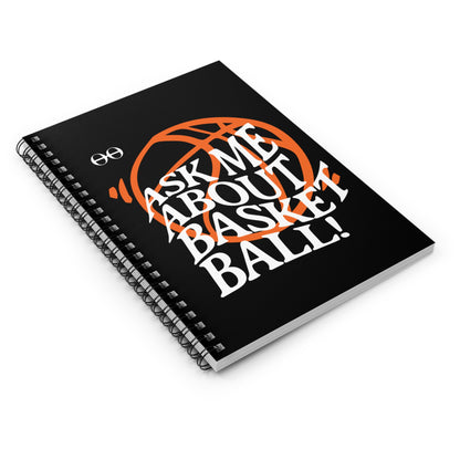 Ask me about basketball Spiral Notebook