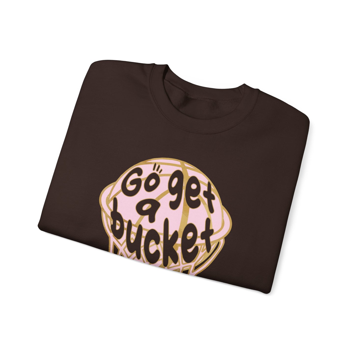 Women’s Go get a bucket Sweatshirt