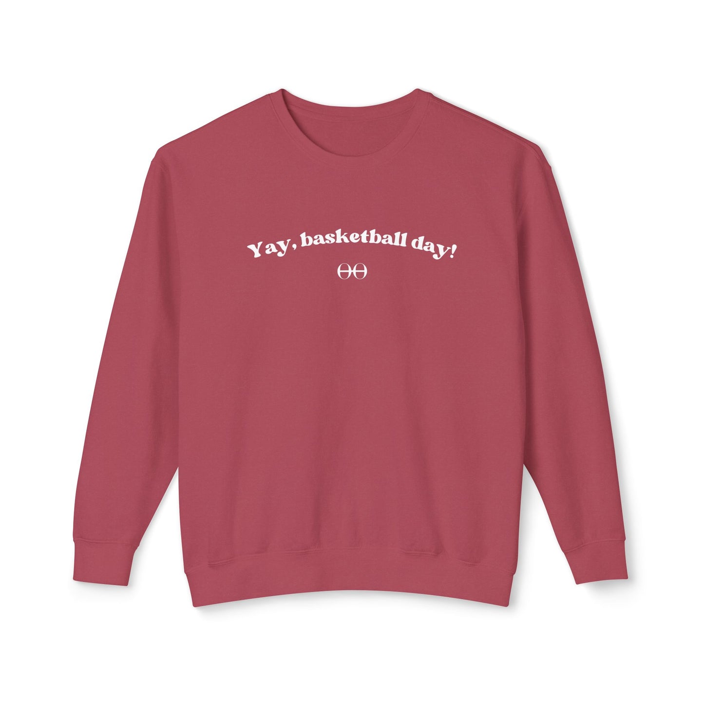 Yay, basketball day! Sweatshirt