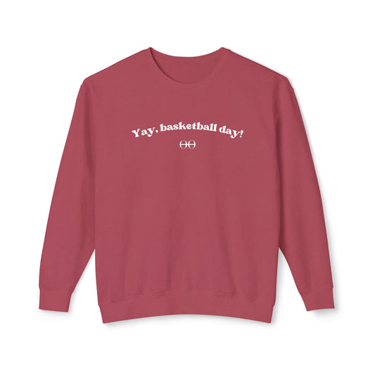 Yay, basketball day! Sweatshirt