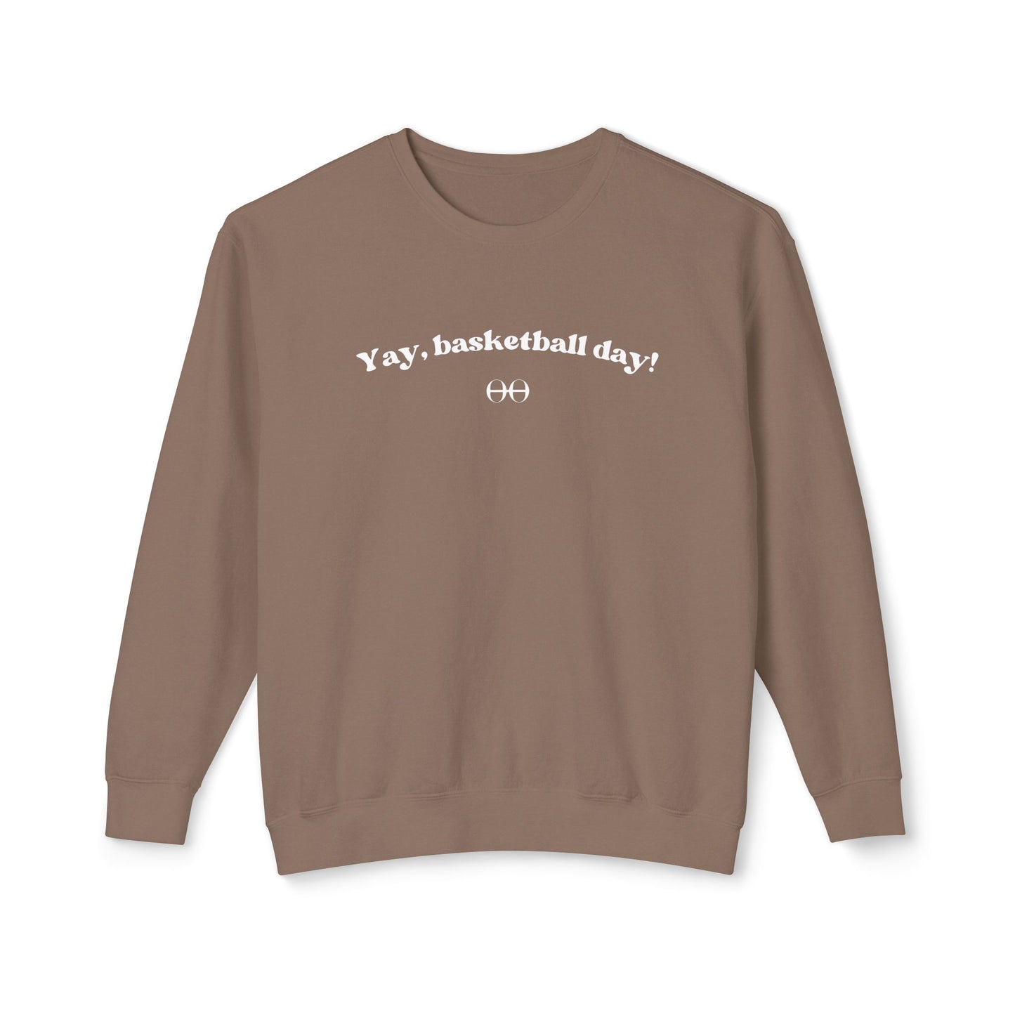 Yay, basketball day! Sweatshirt