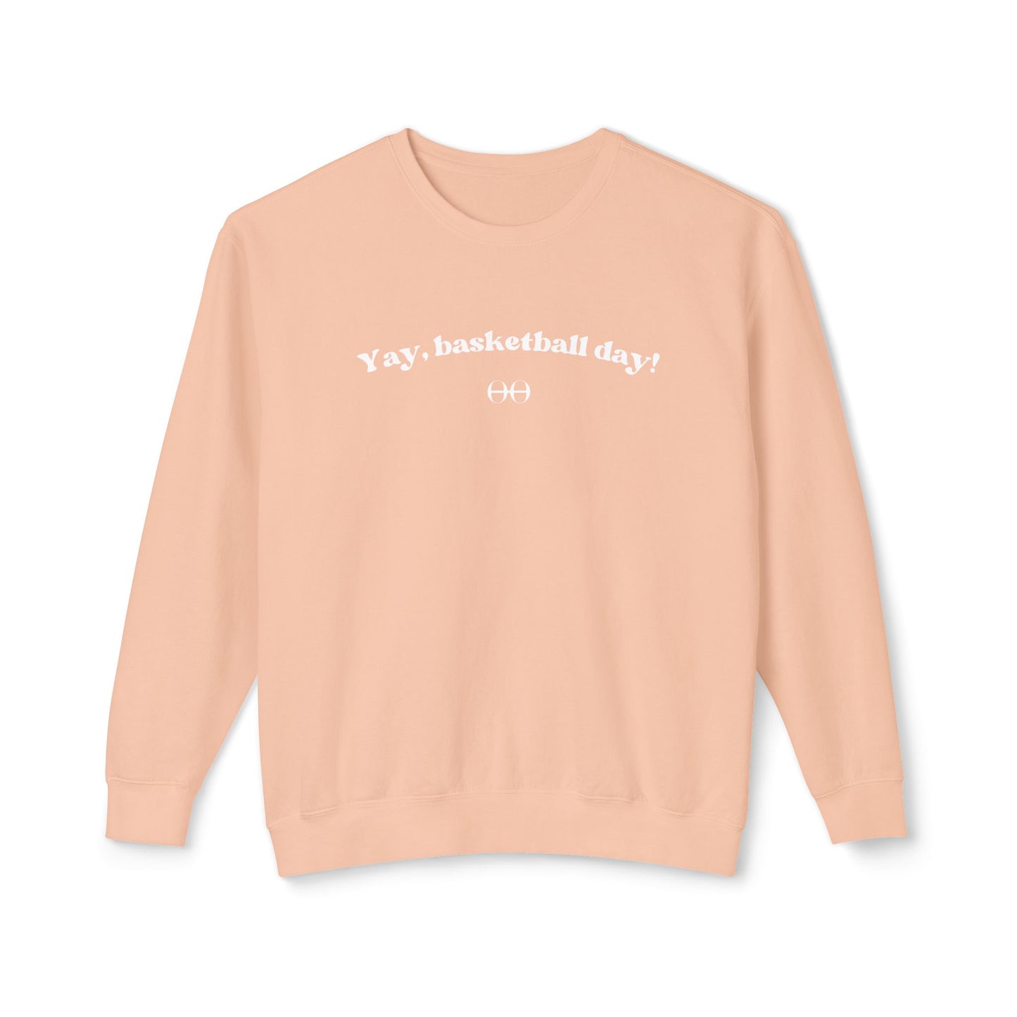 Yay, basketball day! Sweatshirt